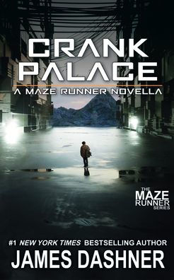 Crank Palace: A Maze Runner Novella by James Dashner, Paperback